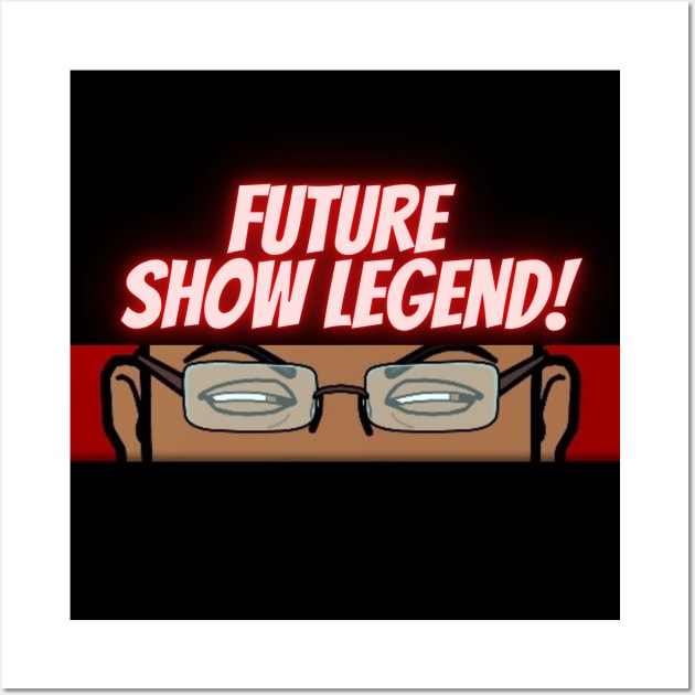 Future Show Legend Wall Art by T2Q